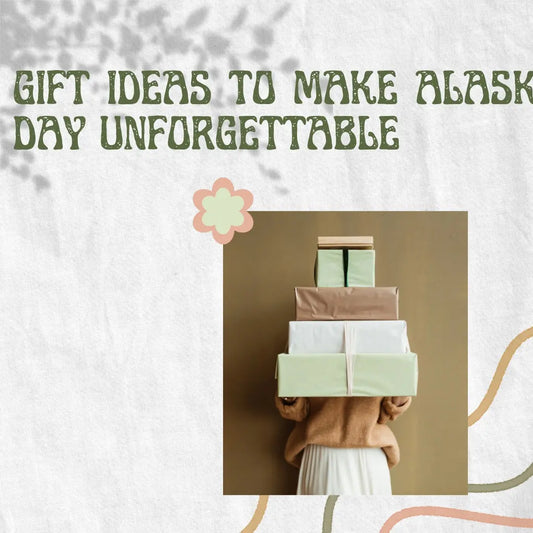 Trending-Gift-Ideas-to-Make-Alaska-Day-Unforgettable Stylish Gift Decor