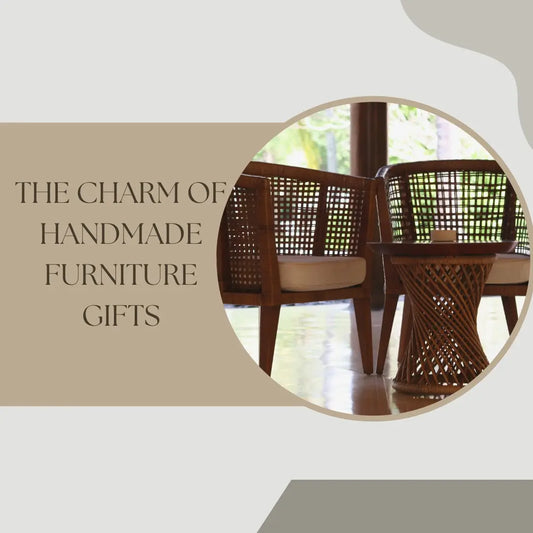 The-Charm-of-Handmade-Furniture-Gifts Stylish Gift Decor